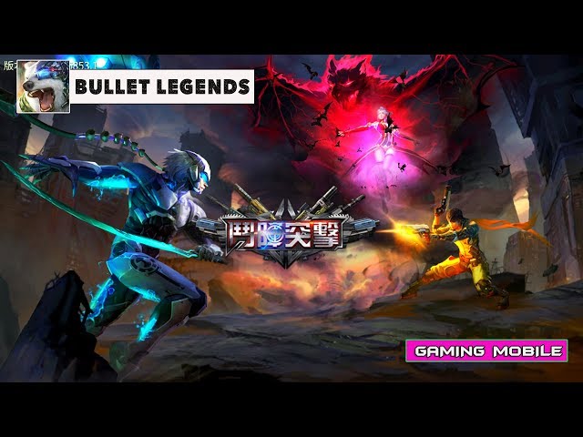 [Android/IOS] Bullet Legends (鬥陣突擊) - Action + Moba Gameplay