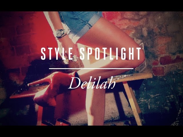 Delilah | Style Spotlight [S1.EP1]: SBTV Fashion