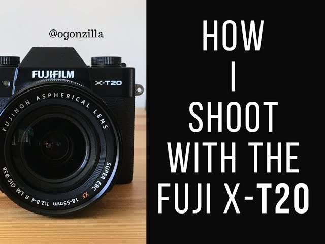 Fuji XT20 Lesson How I shoot with the Fuji x-t20