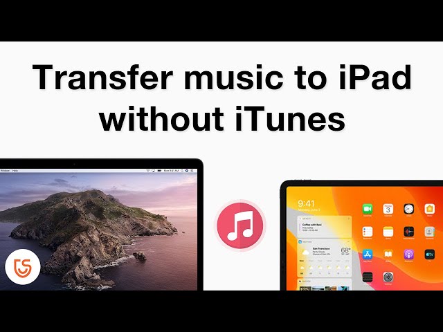 How to Transfer Music to iPad without iTunes, 2020 Guide