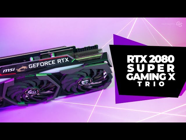 MSI RTX 2080 Super Gaming X Trio - Benchmarked