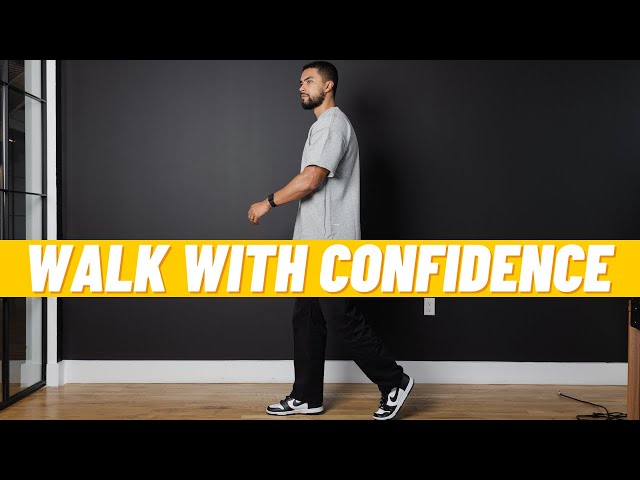 How to Walk With Confidence