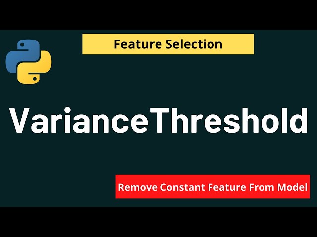 Python Feature Selection: Remove Constant Feature Using VarianceThreshold in Python