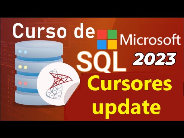 Curso de SQL Server 2021 desde cero | CURSORES - ACTUALIZAR DATOS (video 81 )