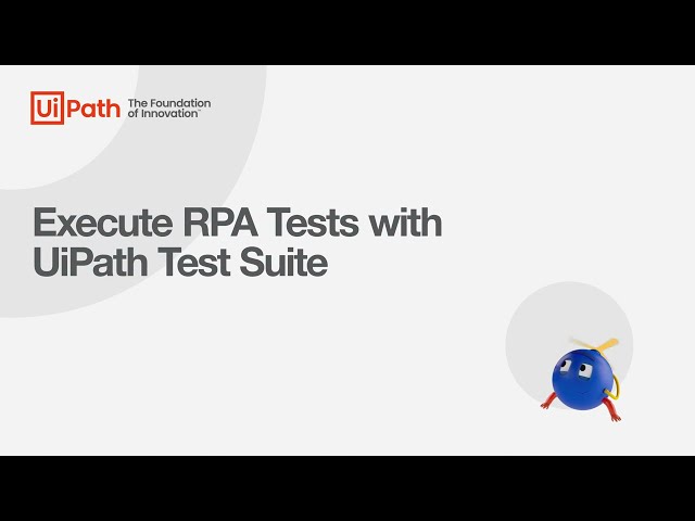 UiPath Test Suite: Execute RPA Tests