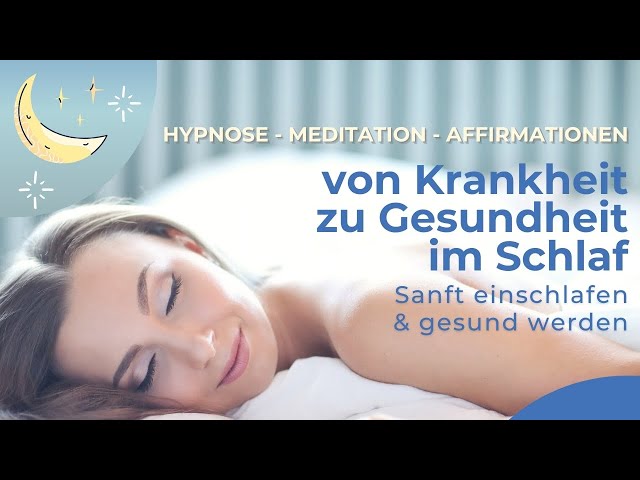 Schlaf dich gesund 🌱 Meditation - Hypnose - Affirmationen zum einschlafen und heilen