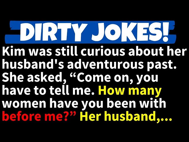 🤣DIRTY JOKES! - Kim was still curious about her husband's adventurous past