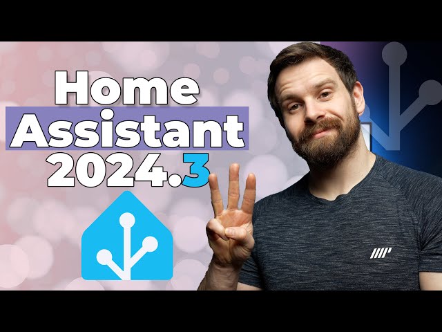 Everything New In Home Assistant 2024.3!
