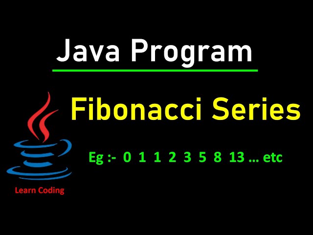 Java program to print Fibonacci Series | Learn Coding