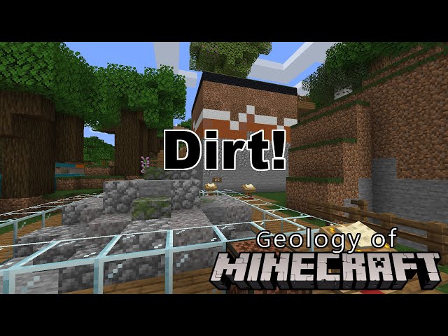 Geology of Minecraft: Episode 4, Dirt!