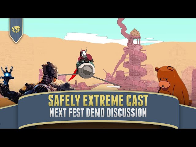 What Next Fest Means for Demos and Game Dev | Safely Extreme Cast 6/20/21 (Recorded)
