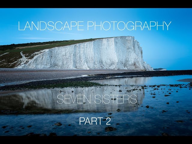 Landscape Photography at Seven Sisters - PART 2.
