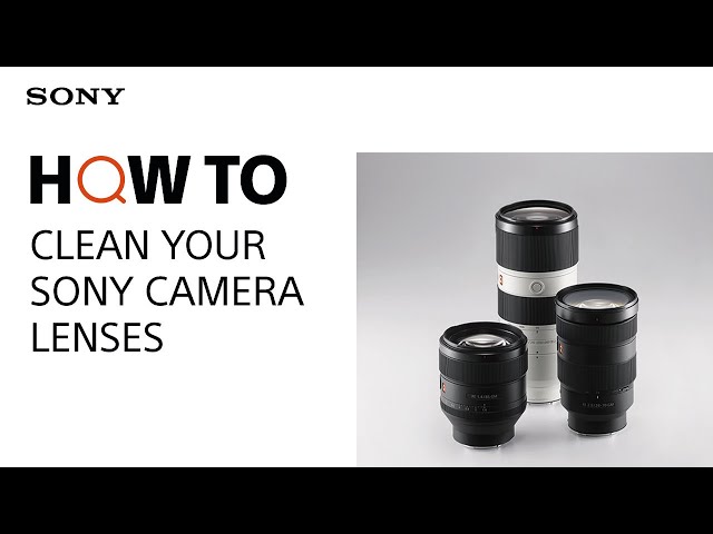 How To: Clean your Sony Camera Lenses