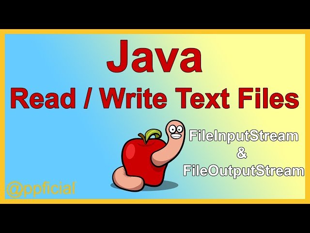 Read and Write a Text File in Java - FileInputStream FileOutputStream -  APPFICIAL