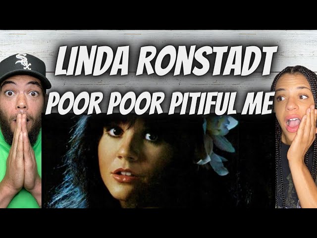 THE GREATEST!| FIRST TIME HEARING Linda Ronstadt -  Poor Poor Pitiful Me REACTION