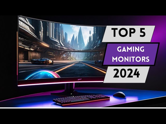 5 Best Monitors for Gaming in 2024