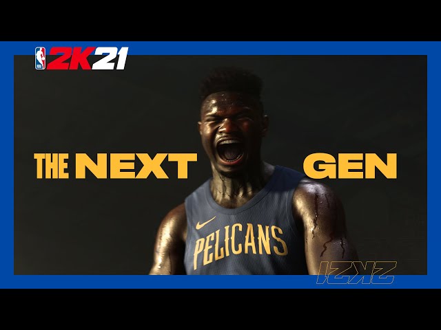 NBA 2K21: Zion Next-Gen Coming (Next Gen Cover Athlete)