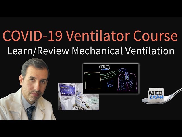 COVID-19 Ventilator Course: Learn or Review Mechanical Ventilation (Free at MedCram.com)