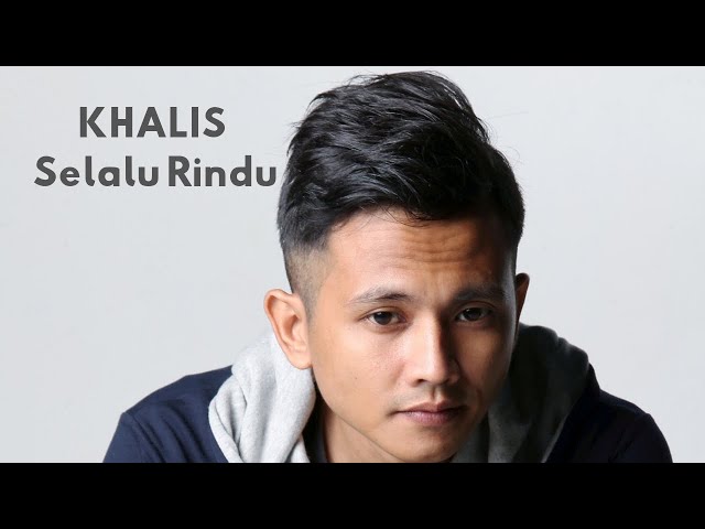 Khalis (Real Spin)- Selalu Rindu (Official Music Video)