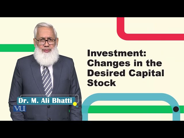 Investment: Changes in the Desired Capital Stock | Macroeconomic Analysis | ECO616_Topic049