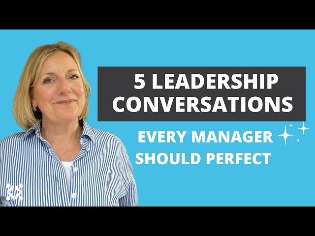 5 Conversations Every Manager Should Perfect: BEST LEADERSHIP TIPS