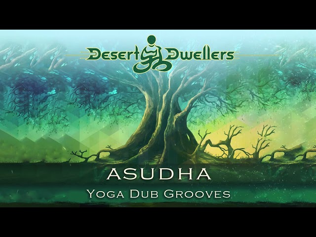 Desert Dwellers - Asudha Yoga Dub Grooves [Full Album]