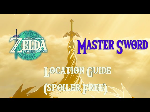 Master Sword Location Spoiler Free Guide - The Legend of Zelda: Tears of the Kingdom