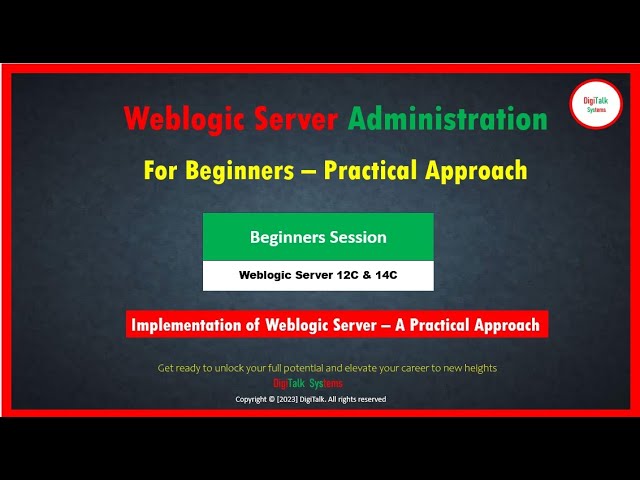 Weblogic Server 12C & 14C For Beginners - A Step by Step Practical Approach