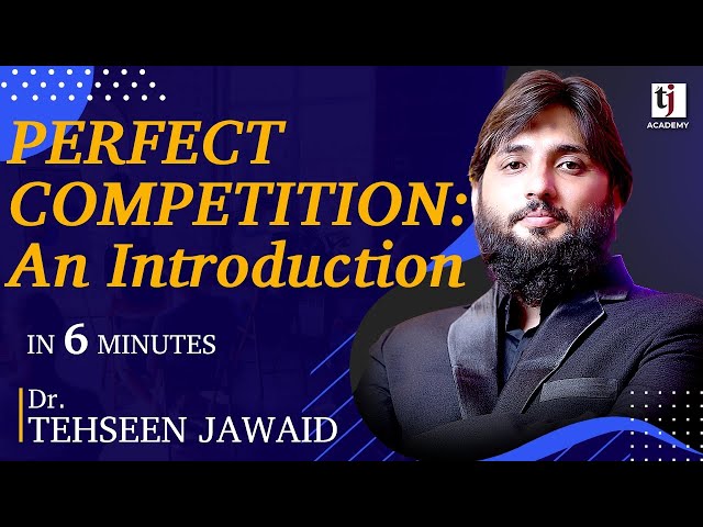 Mircoeconomics # 44 |  Perfect Competition: An Introduction | TJ Academy