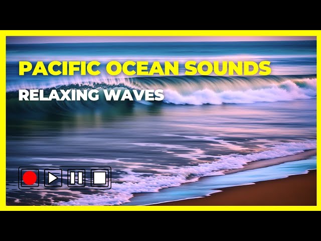 Pacific Ocean: Nature Water Sounds for Relaxation and Meditation