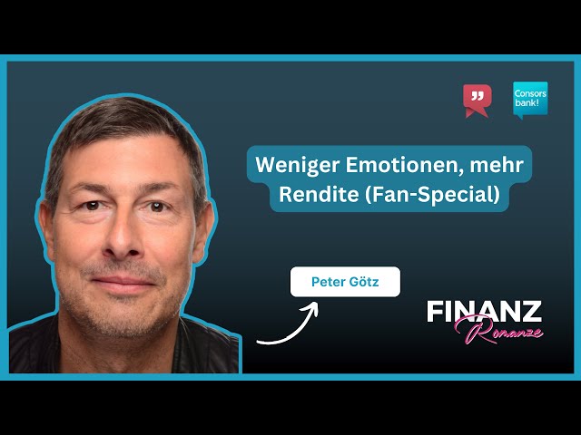 Peter Götz: Weniger Emotionen, mehr Rendite (Fan-Special)