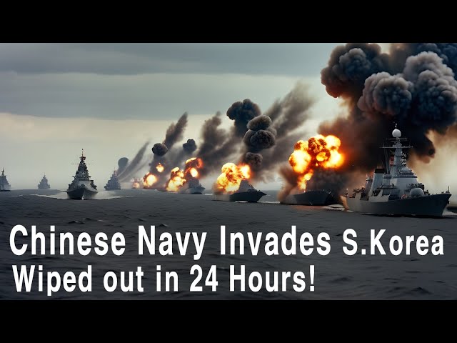 Chinese Navy invades S.Korea! Will be wiped out in 24 hours.(Chinese Inavasion of Korea series1)