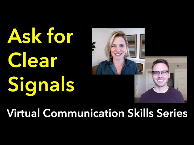 Ask for Clear Signals When Virtually Communicating