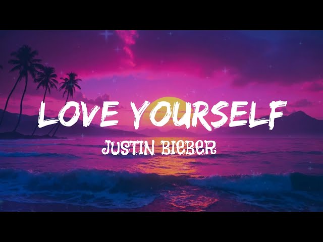 Justin Bieber - Love Yourself (lyrics)