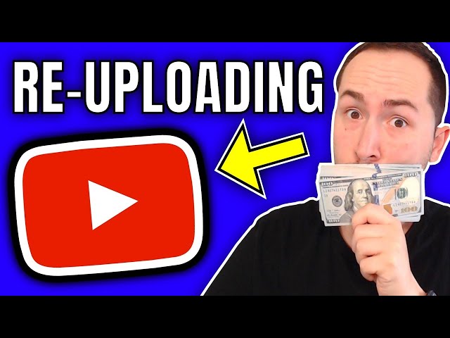 How To Make Money Re-Uploading Videos on YouTube (WORKING IN 2021)