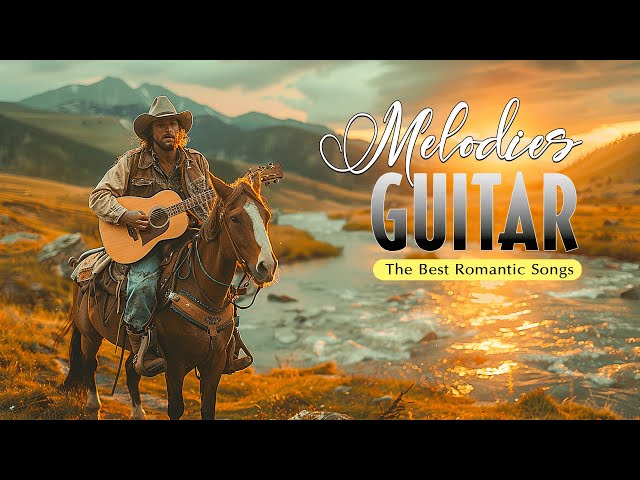 Top Romantic Guitar Music Of All Time 🍁 World's Best Melodies For Your Heart