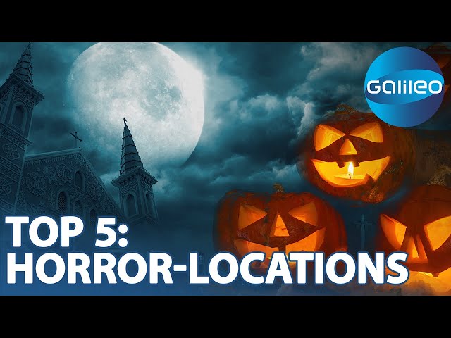 ACHTUNG, Gruselalarm! Top 5: Horror-Locations | Galileo | ProSieben