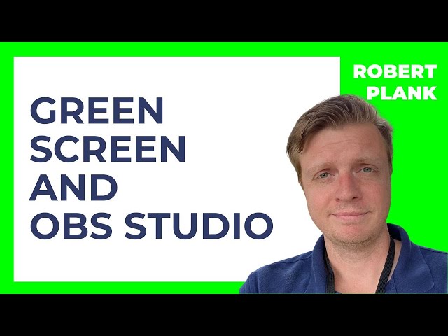 OBS Studio Green Screen Chroma Key Tutorial