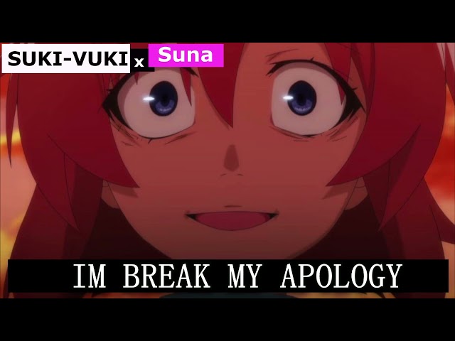 SUKI-VUKI x Suna - IM BREAK MY APOLOGY