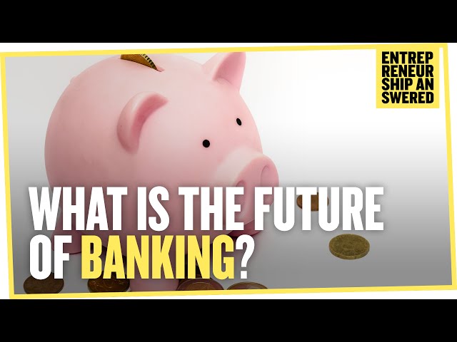 What is the Future of Banking?