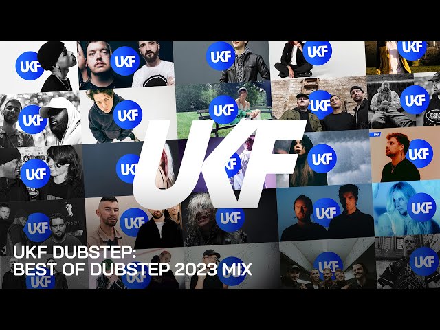 UKF Dubstep: Best of Dubstep 2023 Mix
