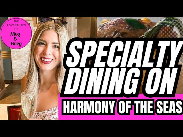 Harmony of the Seas Cruise - Royal Caribbean - Your Guide to the Best Specialty Restaurants Onboard