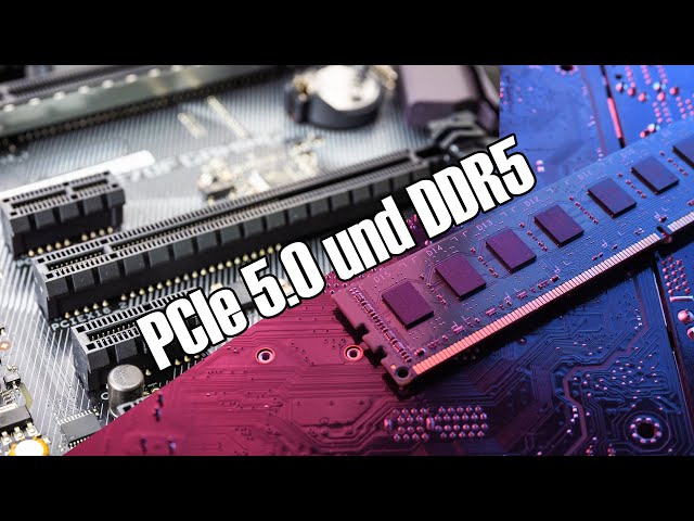 DDR5 und PCIe 5.0: was bringts im Gaming-PC? Marktstart und alle Infos!