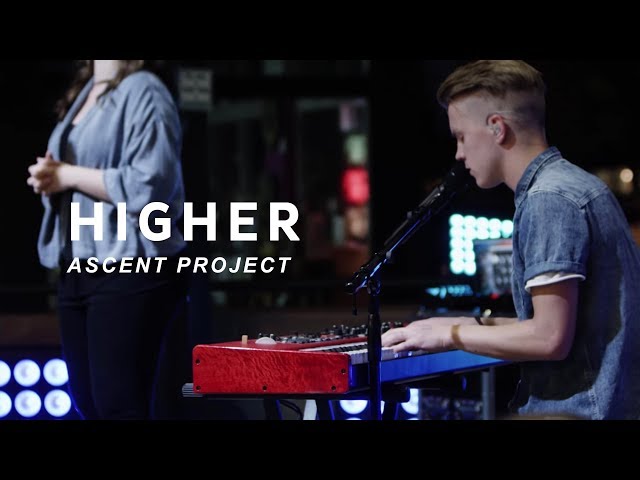 Higher // Ascent Project // Unbordered Worship Videos