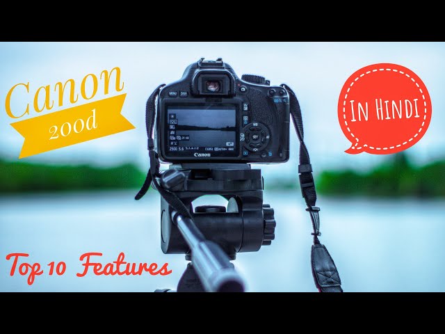 Canon 200d Top 10 Feature in Hindi for Youtubers and Vloggers ¦ Best Dslr for Youtubers in Budget