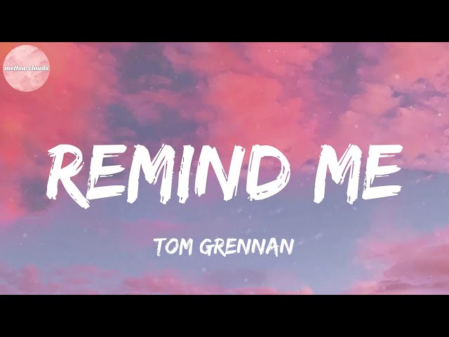 Tom Grennan - Remind Me (Lyrics)