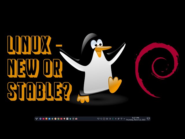 How Do You Prefer Your Linux Software - New or Stable?