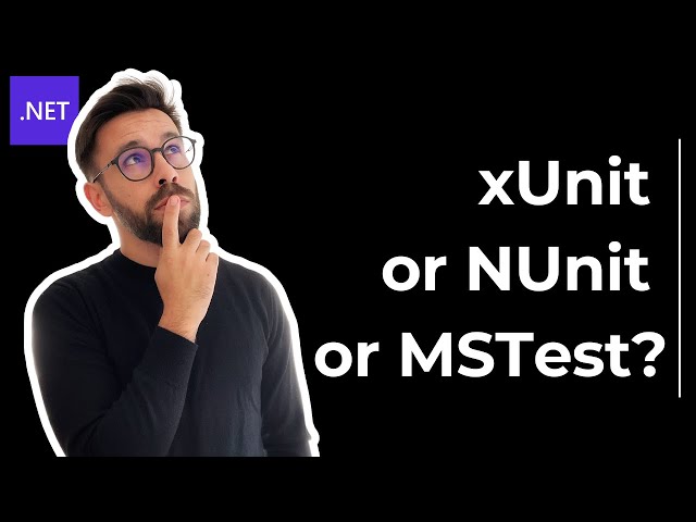 Why We ALL Use xUnit over NUnit or MSTest?