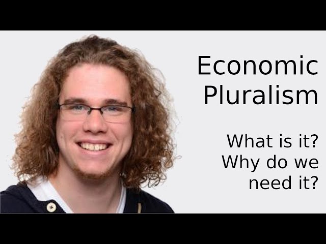Nils Rochowicz - Economic Pluralism: what is it, and why do we need it?