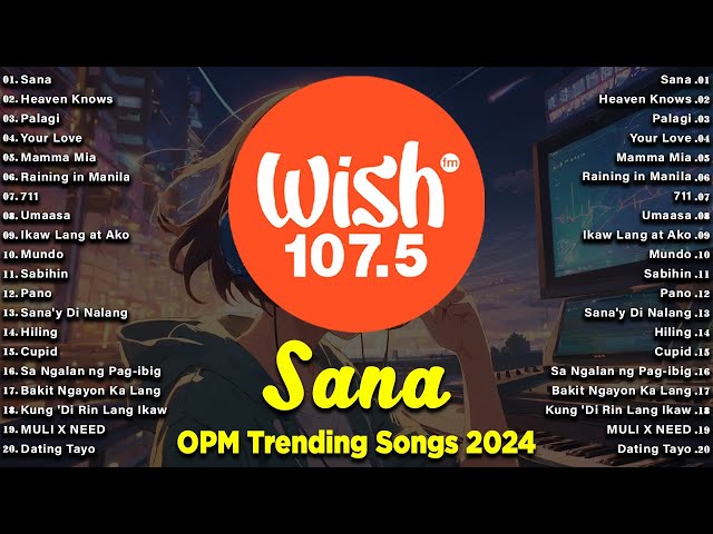 Sana - BEST OF WISH 107.5 Top Songs 2024 With Lyrics - Best OPM New Songs Playlist 2024